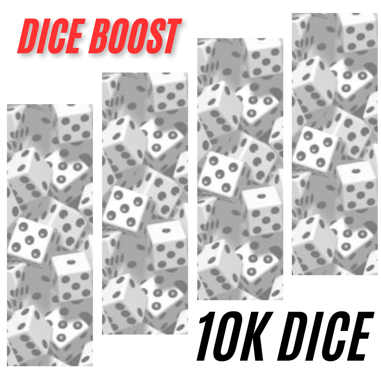 10K DICE BOOSTER (contact us before order)