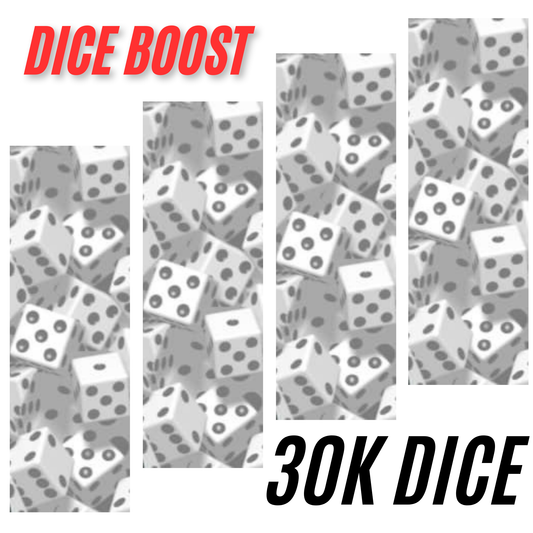 30K DICE BOOSTER (contact us before order)