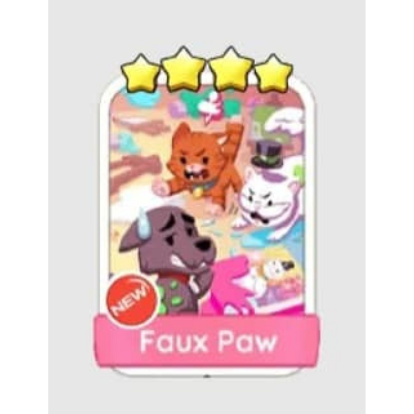 Faux Paw - 4🌟 Set 16- Monopoly Go Sticker